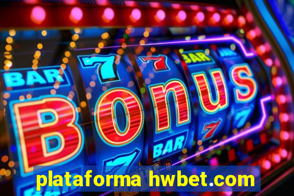 plataforma hwbet.com
